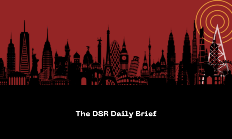 DSR Daily Brief